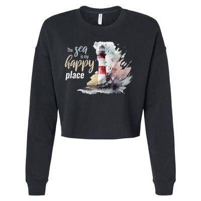 The Sea Is My Happy Place I Beach Lighthouses Coast Summer Cool Gift Cropped Pullover Crew