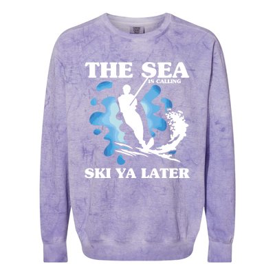 The Sea Is Calling Ski You Later Wave Lover Water Skiing Gift Colorblast Crewneck Sweatshirt