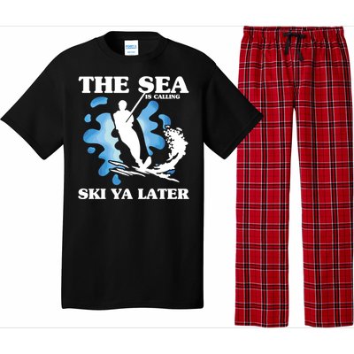 The Sea Is Calling Ski You Later Wave Lover Water Skiing Gift Pajama Set