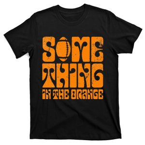 TN Something In The Orange Tennessee Orange Outfits T-Shirt