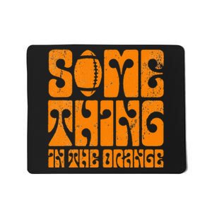 TN Something In The Orange Tennessee Orange Outfits Mousepad