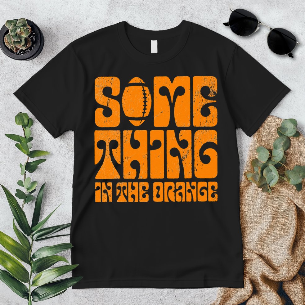 TN Something In The Orange Tennessee Orange Outfits Premium T-Shirt