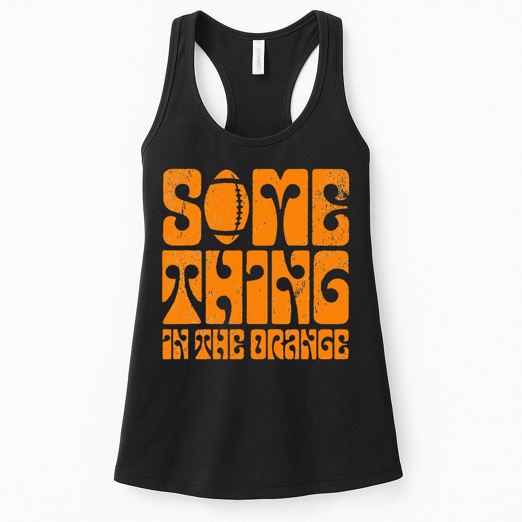 TN Something In The Orange Tennessee Orange Outfits Womens Tank Top