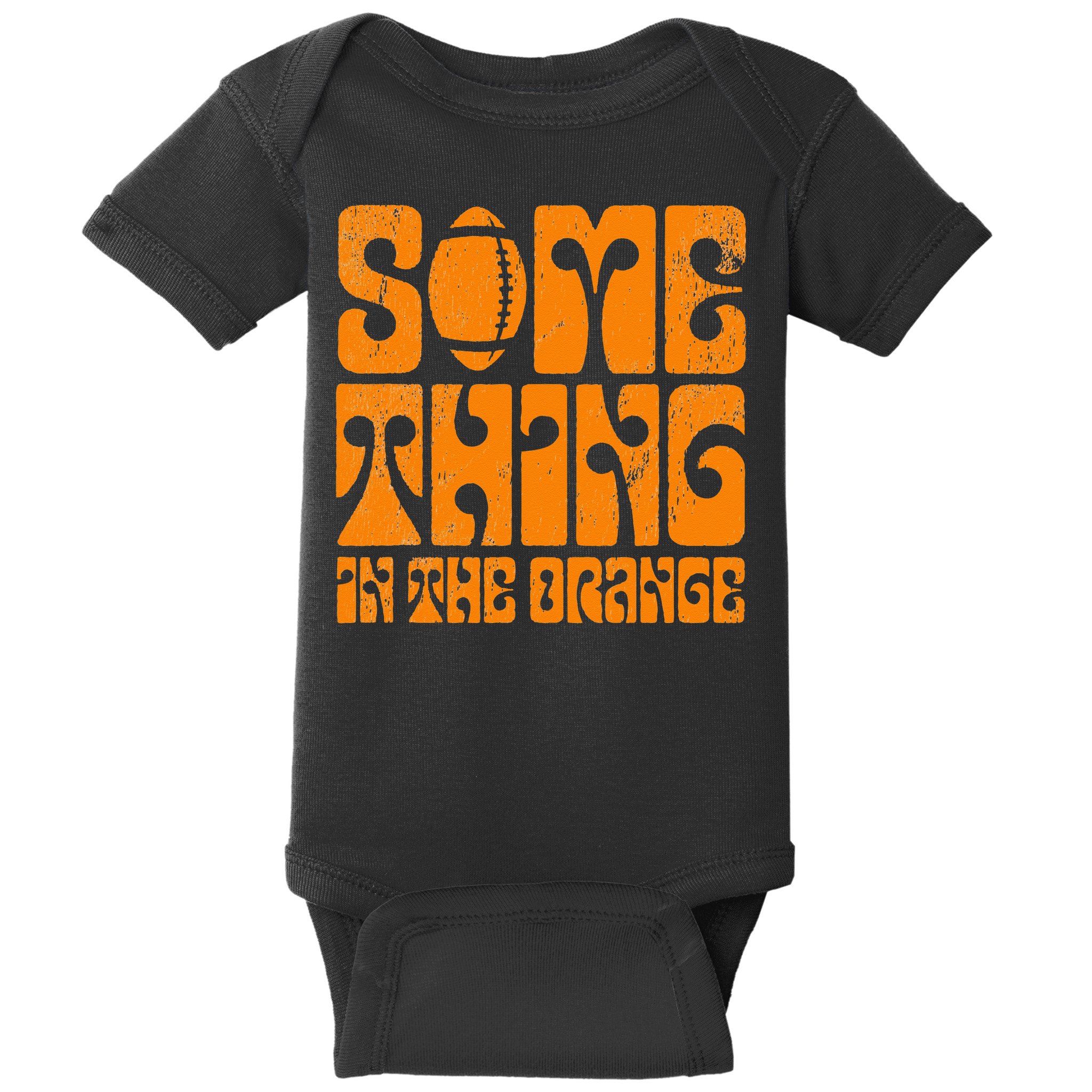 TN Something In The Orange Tennessee Orange Outfits Baby Bodysuit