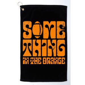 TN Something In The Orange Tennessee Orange Outfits Platinum Collection Golf Towel