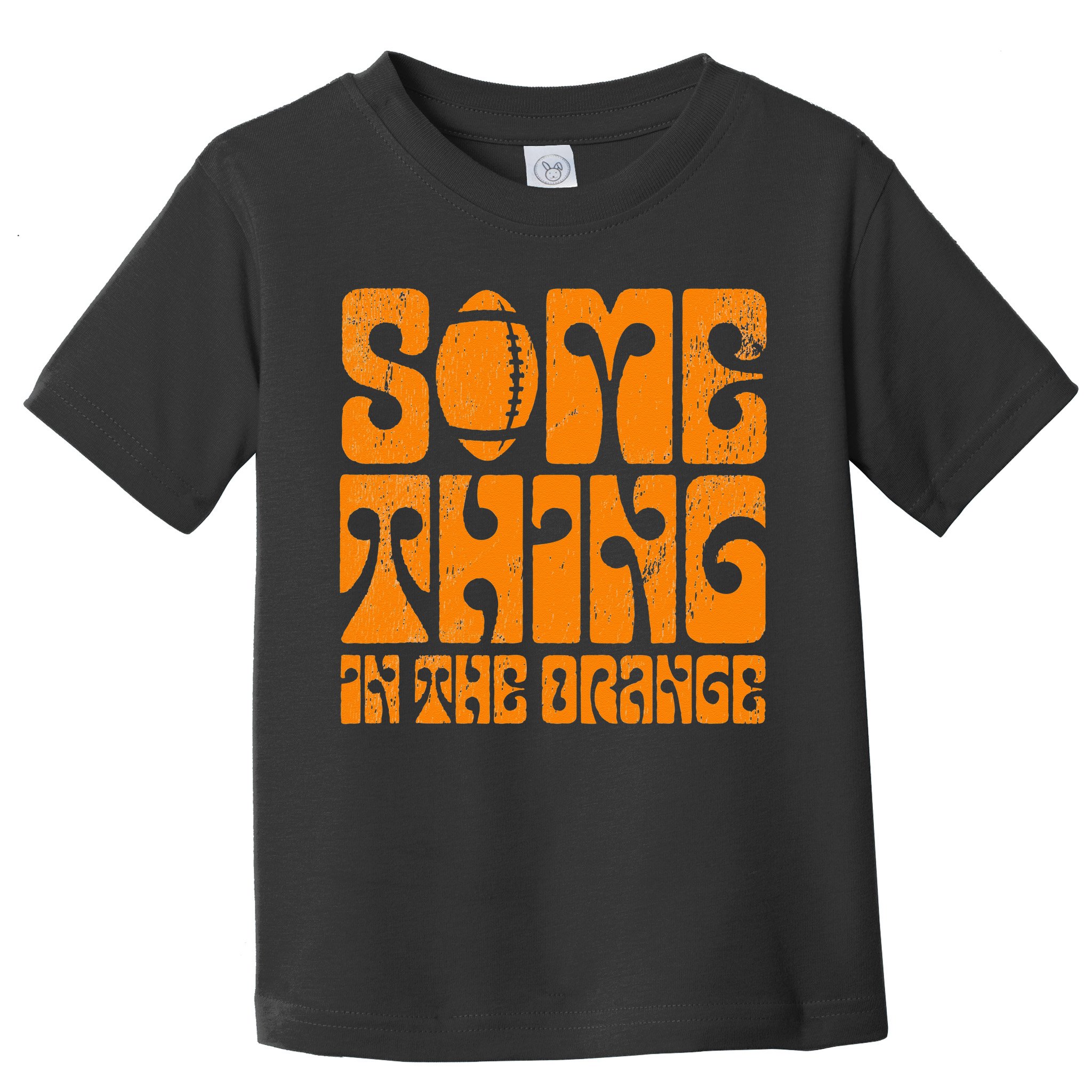 TN Something In The Orange Tennessee Orange Outfits Toddler T-Shirt