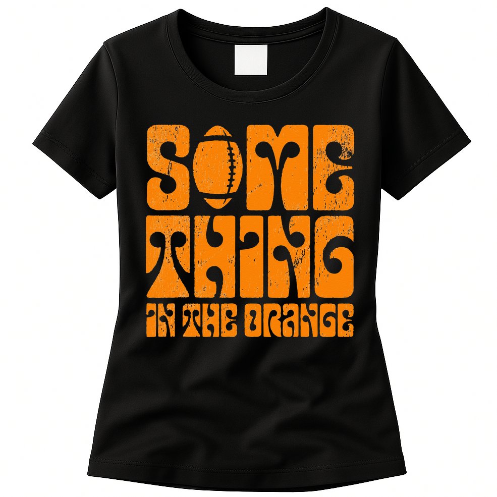 TN Something In The Orange Tennessee Orange Outfits Womens T-Shirt