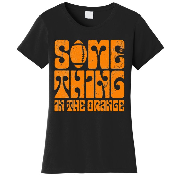 TN Something In The Orange Tennessee Orange Outfits Women's T-Shirt