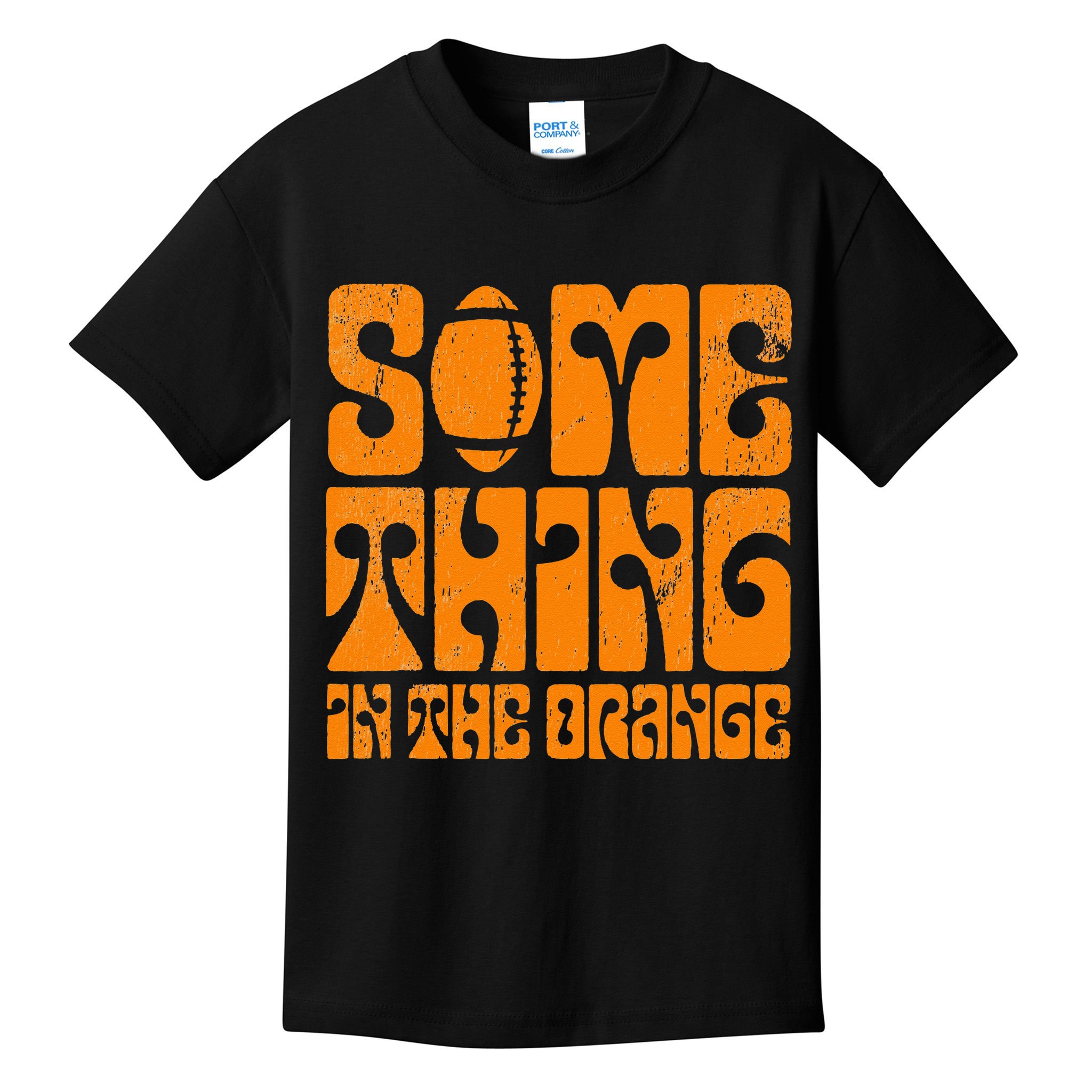 TN Something In The Orange Tennessee Orange Outfits Kids T-Shirt