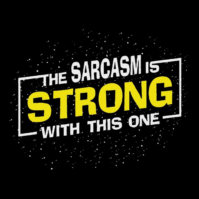 The Sarcasm Is Strong With This One Sarcastic Sayings T-Shirt