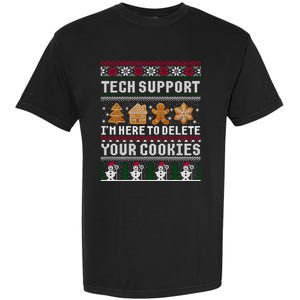 Tech Support I Am Here To Delete Your Cookies Funny Ugly Christmas Garment-Dyed Heavyweight T-Shirt