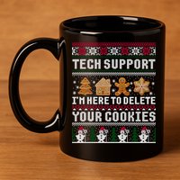 Tech Support I Am Here To Delete Your Cookies Funny Ugly Christmas 11oz C Handle Ceramic Mug