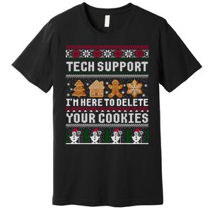 Tech Support I Am Here To Delete Your Cookies Funny Ugly Christmas Premium T-Shirt