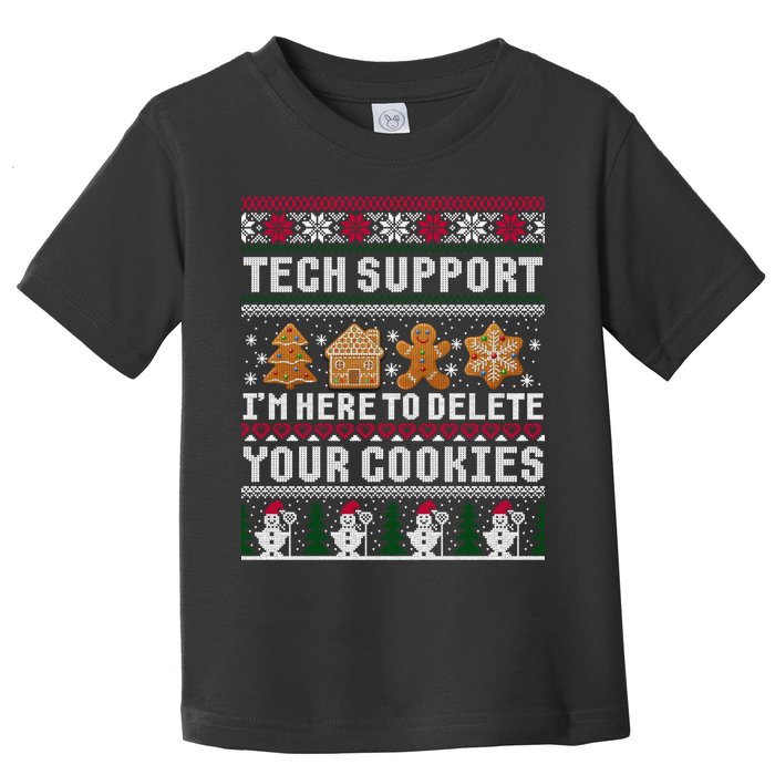 Tech Support I Am Here To Delete Your Cookies Funny Ugly Christmas Toddler T-Shirt