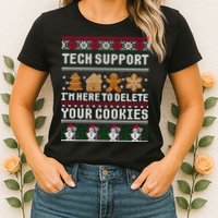 Tech Support I Am Here To Delete Your Cookies Funny Ugly Christmas Womens T-Shirt