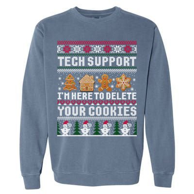 Tech Support I Am Here To Delete Your Cookies Funny Ugly Christmas Garment-Dyed Sweatshirt