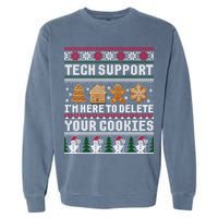 Tech Support I Am Here To Delete Your Cookies Funny Ugly Christmas Garment-Dyed Sweatshirt