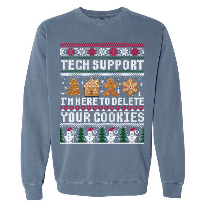 Tech Support I Am Here To Delete Your Cookies Funny Ugly Christmas Garment-Dyed Sweatshirt
