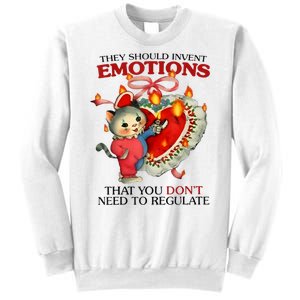 They Should Invent Emotions That You DonT Need To Regulate Sweatshirt