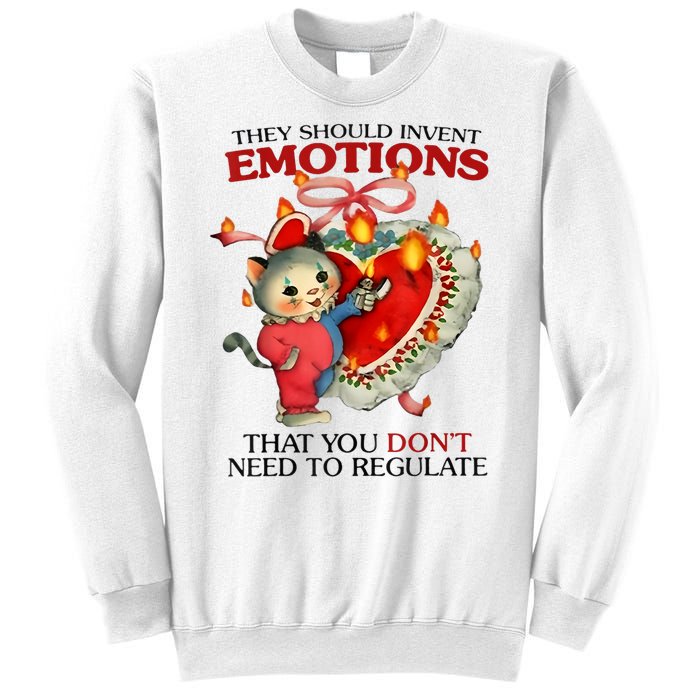 They Should Invent Emotions That You DonT Need To Regulate Sweatshirt