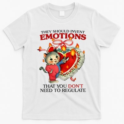 They Should Invent Emotions That You DonT Need To Regulate T-Shirt