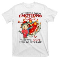 They Should Invent Emotions That You DonT Need To Regulate T-Shirt