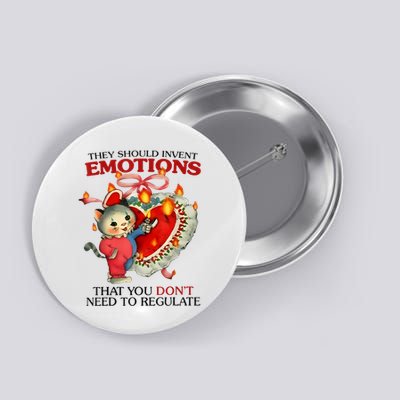 They Should Invent Emotions That You DonT Need To Regulate Button