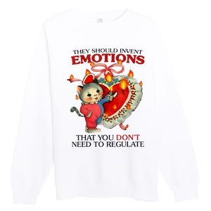 They Should Invent Emotions That You DonT Need To Regulate Premium Crewneck Sweatshirt