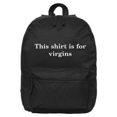 This S.H.I.R.T Is For Virgins 16 in Basic Backpack