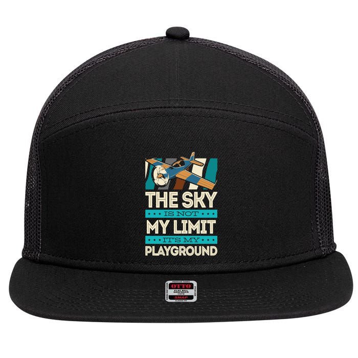 The Sky Is Not My Limit Its My Playground Funny RC Pilot Premium 7 Panel Mesh Trucker Snapback Hat