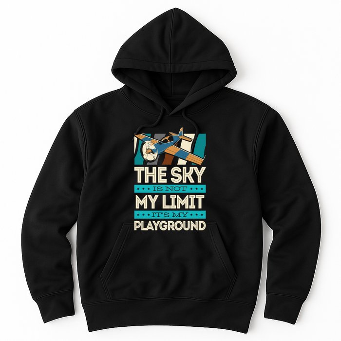 The Sky Is Not My Limit Its My Playground Funny RC Pilot Premium Hoodie
