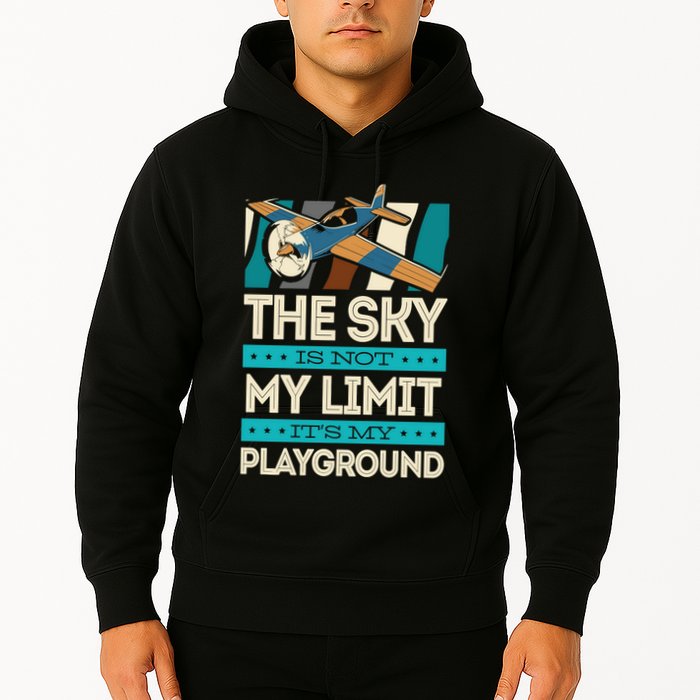 The Sky Is Not My Limit Its My Playground Funny RC Pilot Premium Hoodie