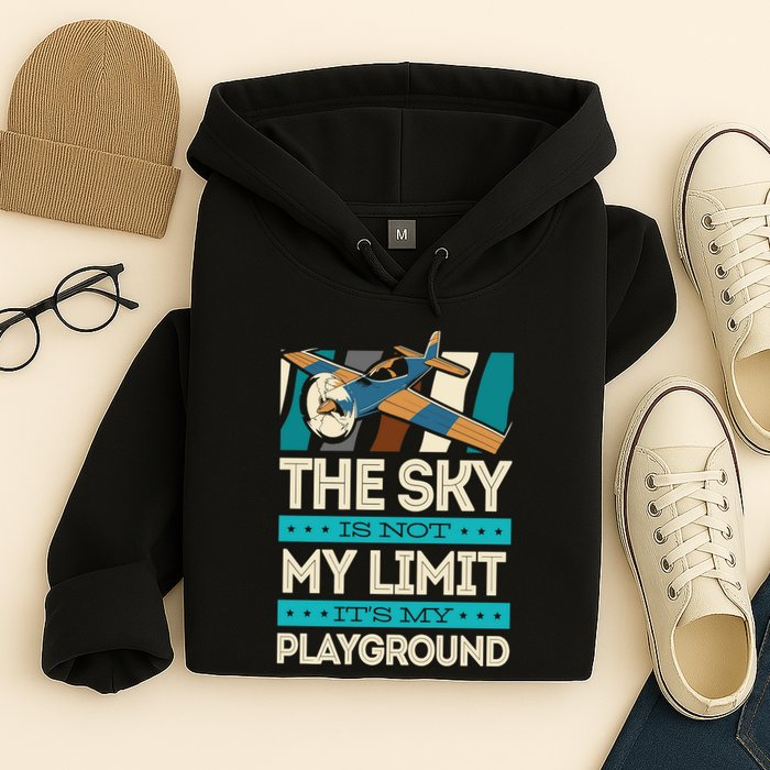 The Sky Is Not My Limit Its My Playground Funny RC Pilot Premium Hoodie