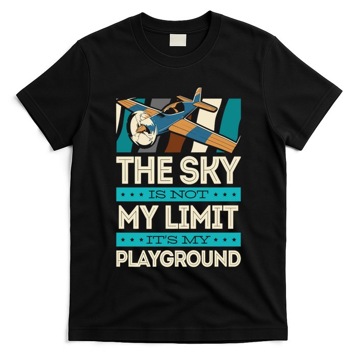 The Sky Is Not My Limit Its My Playground Funny RC Pilot Premium T-Shirt