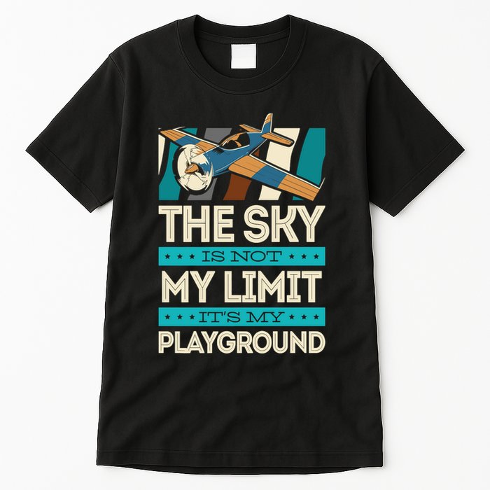The Sky Is Not My Limit Its My Playground Funny RC Pilot Premium Tall T-Shirt