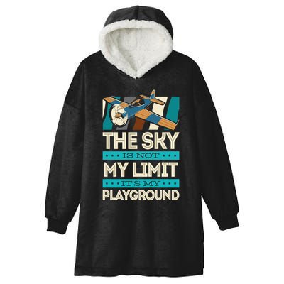 The Sky Is Not My Limit Its My Playground Funny RC Pilot Premium Hooded Wearable Blanket