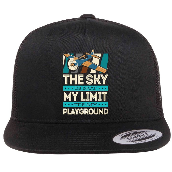 The Sky Is Not My Limit Its My Playground Funny RC Pilot Premium Flatbill Hat