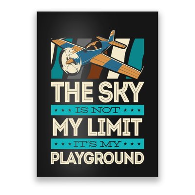 The Sky Is Not My Limit Its My Playground Funny RC Pilot Premium Poster