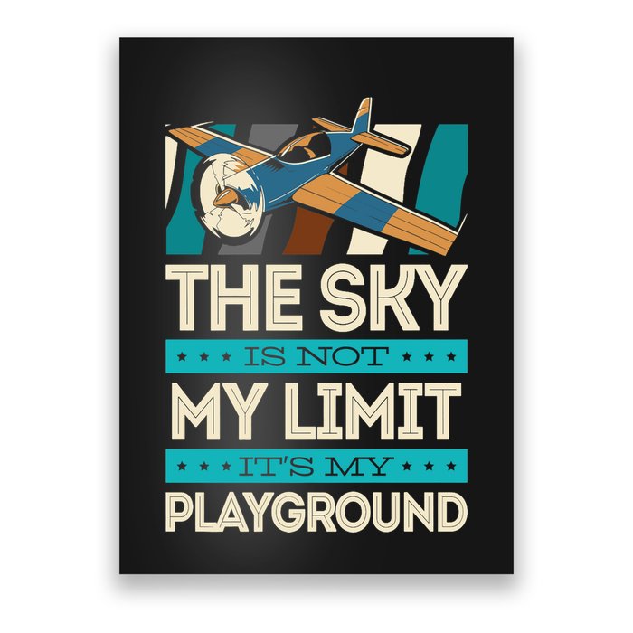 The Sky Is Not My Limit Its My Playground Funny RC Pilot Premium Poster
