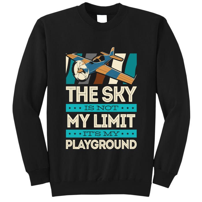 The Sky Is Not My Limit Its My Playground Funny RC Pilot Premium Tall Sweatshirt