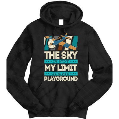 The Sky Is Not My Limit Its My Playground Funny RC Pilot Premium Tie Dye Hoodie