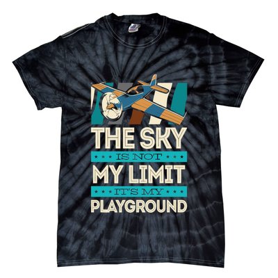 The Sky Is Not My Limit Its My Playground Funny RC Pilot Premium Tie-Dye T-Shirt