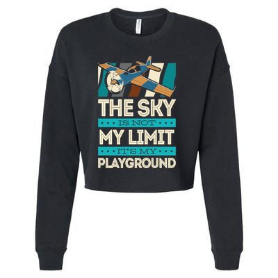 The Sky Is Not My Limit Its My Playground Funny RC Pilot Premium Cropped Pullover Crew