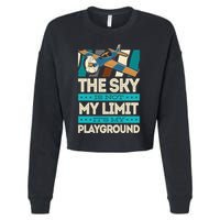The Sky Is Not My Limit Its My Playground Funny RC Pilot Premium Cropped Pullover Crew