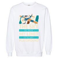 The Sky Is Not My Limit Its My Playground Funny RC Pilot Premium Garment-Dyed Sweatshirt