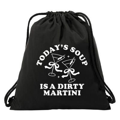 TodayS Soup Is A Dirty Martini Drawstring Bag