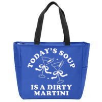 TodayS Soup Is A Dirty Martini Zip Tote Bag