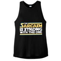 The Sarcasm Is Strong With This One Ladies PosiCharge Tri-Blend Wicking Tank