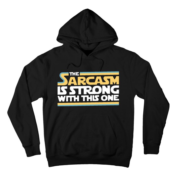 The Sarcasm Is Strong With This One Hoodie