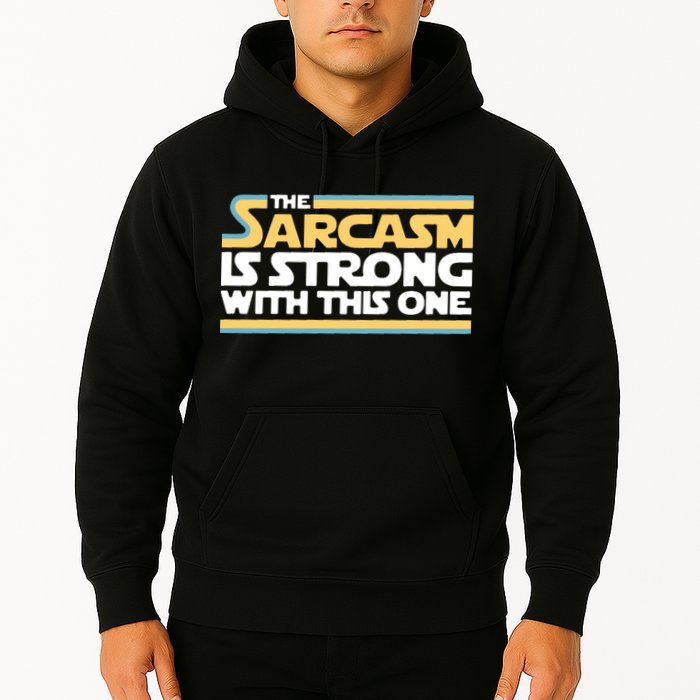 The Sarcasm Is Strong With This One Hoodie